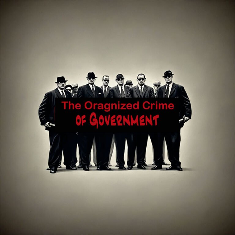 The Organized Crime of Government